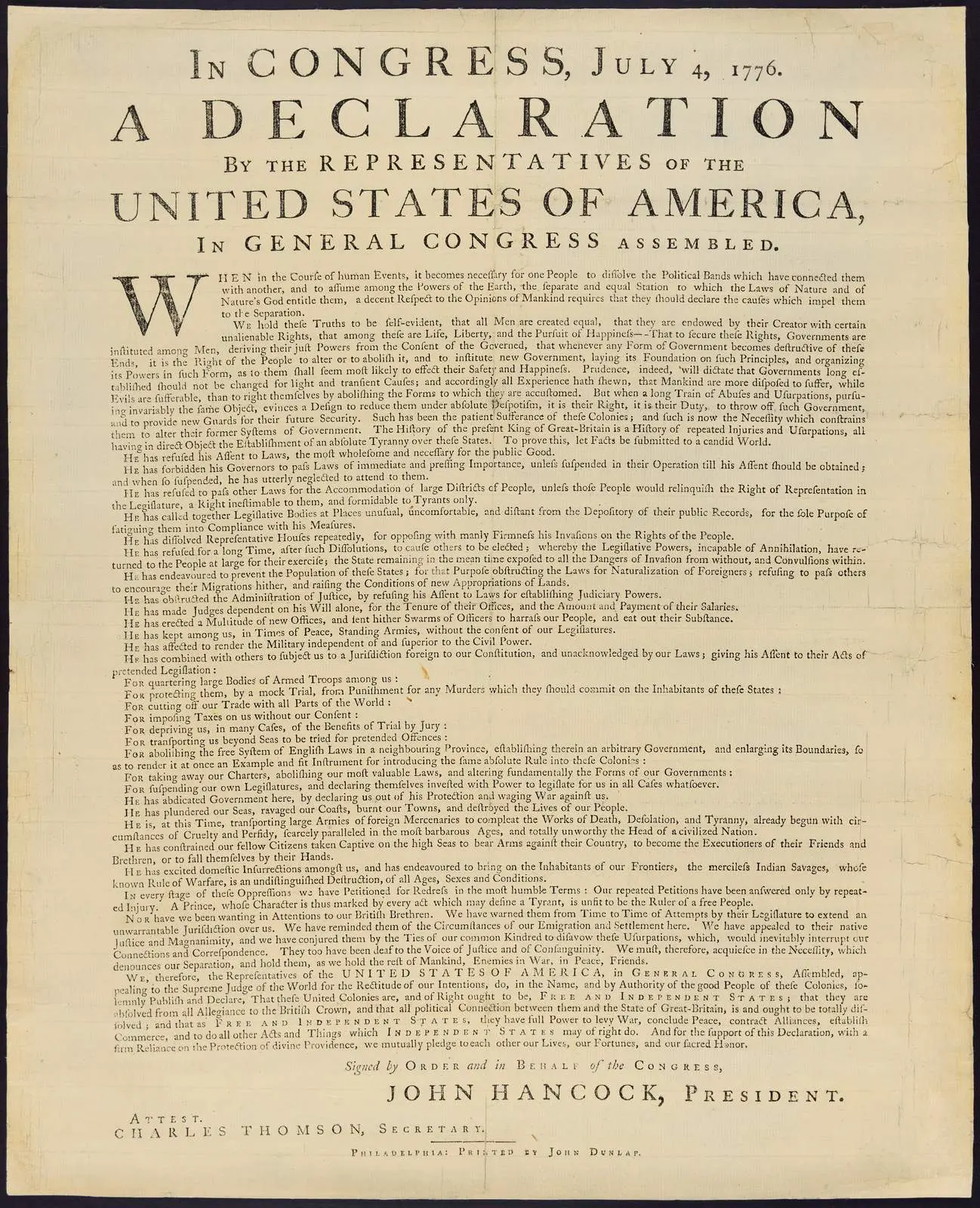 The Dunlap broadside, printed in Philadelphia on the night of July 4, 1776, and rushed to the states and the army the next morning.