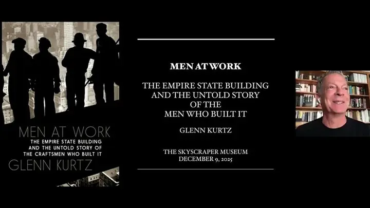 Men at Work, Glenn Kurtz at The Skyscraper Museum.