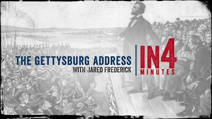 The Gettysburg Address in Four Minutes, with historian Jared Frederick.